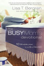 The Busy Mom's Devotional: Ten Minutes a Week to a Life of Devotion