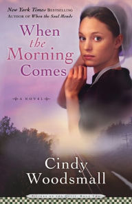 Title: When the Morning Comes (Sisters of the Quilt Series #2), Author: Cindy Woodsmall