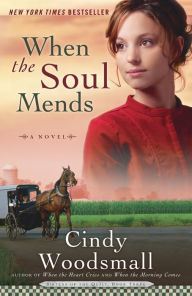 Title: When the Soul Mends (Sisters of the Quilt Series #3), Author: Cindy Woodsmall