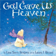 Title: God Gave Us Heaven, Author: Lisa Tawn Bergren