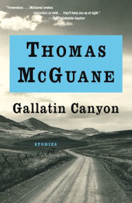 Title: Gallatin Canyon, Author: Thomas McGuane