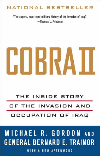 Cobra II: The Inside Story of the Invasion and Occupation of Iraq