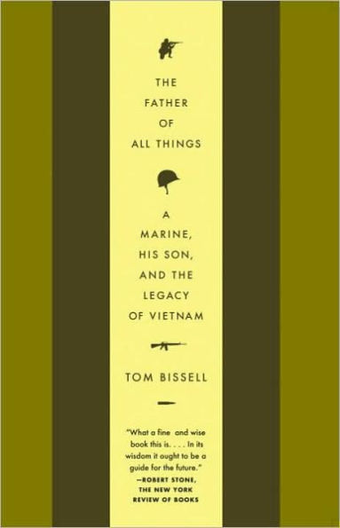 The Father of All Things: A Marine, His Son, and the Legacy of Vietnam