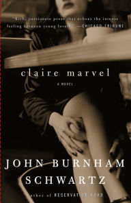 Title: Claire Marvel, Author: John Burnham Schwartz