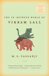Title: The In-Between World of Vikram Lall, Author: M. G. Vassanji
