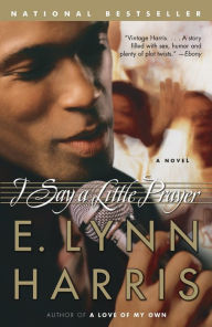 Title: I Say a Little Prayer, Author: E. Lynn Harris