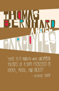 Title: Gargoyles: A Novel, Author: Thomas Bernhard