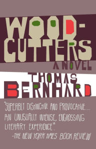 Title: Woodcutters, Author: Thomas Bernhard