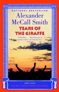 Title: Tears of the Giraffe (No. 1 Ladies' Detective Agency Series #2), Author: Alexander McCall Smith