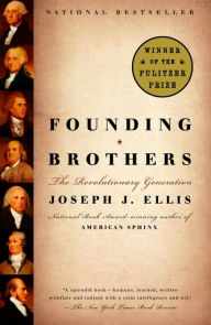 Title: Founding Brothers: The Revolutionary Generation (Pulitzer Prize Winner), Author: Joseph J. Ellis