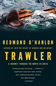 Title: Trawler: A Journey Through the North Atlantic, Author: Redmond O'Hanlon
