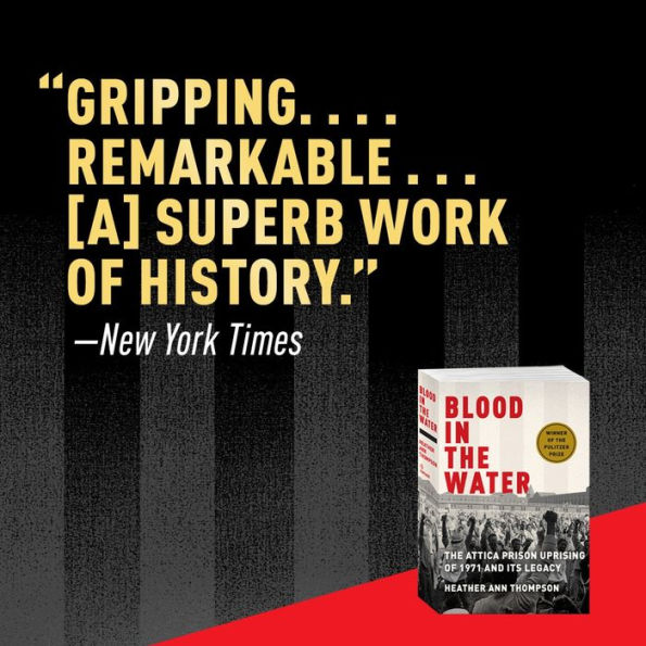 Blood in the Water: The Attica Prison Uprising of 1971 and Its Legacy