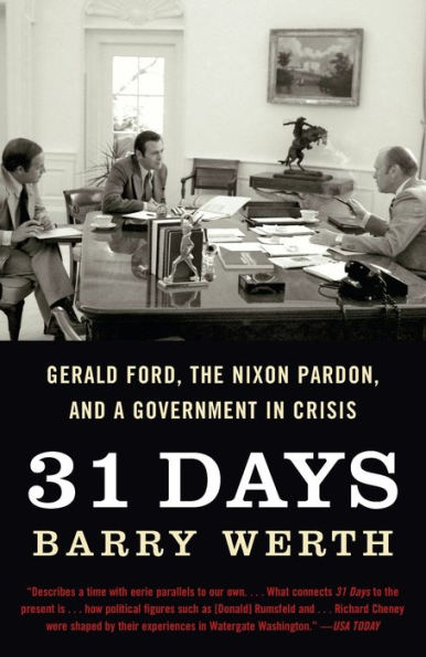 31 Days: Gerald Ford, the Nixon Pardon, and a Government in Crisis