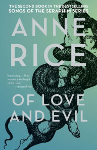 Title: Of Love and Evil (Songs of the Seraphim Series #2), Author: Anne Rice