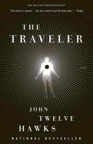 Title: The Traveler (Fourth Realm Trilogy #1), Author: John Twelve Hawks