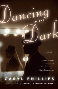 Title: Dancing in the Dark, Author: Caryl Phillips