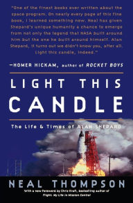 Title: Light This Candle: The Life and Times of Alan Shepard, Author: Neal Thompson