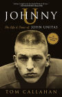 Johnny U: The Life and Times of John Unitas