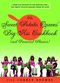 Title: Sweet Potato Queens' Big-Ass Cookbook (And Financial Planner), Author: Jill Conner Browne