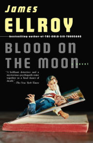 Title: Blood on the Moon (Lloyd Hopkins Series #1), Author: James Ellroy