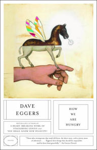 Title: How We Are Hungry, Author: Dave Eggers