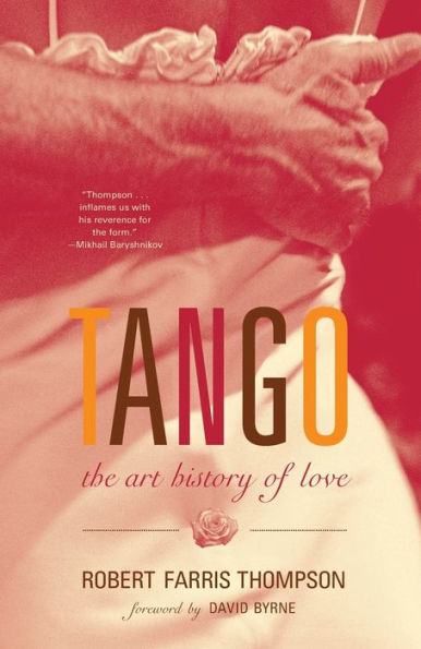 Tango: The Art History of Love (With a Foreword by David Byrne)