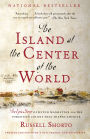 Island at the Center of the World: The Epic Story of Dutch Manhattan, and the Forgotten Colony That Shaped America