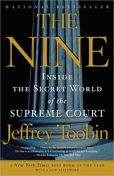 The Nine: Inside the Secret World of the Supreme Court by Jeffrey