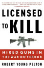 Licensed to Kill: Hired Guns in the War on Terror