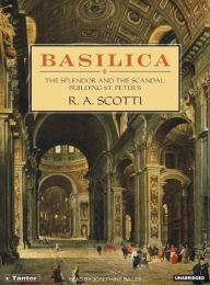 Basilica: The Splendor and the Scandal: Building St. Peter's