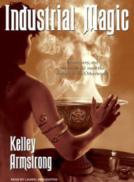 Industrial Magic (Women of the Otherworld Series #4)