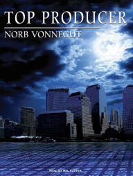 Top Producer: A Novel of Dark Money, Greed, and Friendship