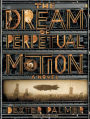 The Dream of Perpetual Motion