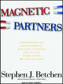 Magnetic Partners: Discover How the Hidden Conflict That Once Attracted You to Each Other Is Now Driving You Apart