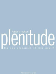 Plenitude: The New Economics of True Wealth