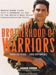 Brotherhood of Warriors: Behind Enemy Lines with One of the World's Most Elite Counterterrorism Commandos