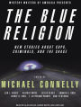 The Blue Religion: New Stories about Cops, Criminals, and the Chase