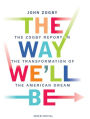 Way We'll Be: The Zogby Report on the Transformation of the American Dream
