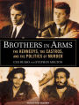 Brothers in Arms: The Kennedys, the Castros, and the Politics of Murder