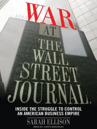 War at the Wall Street Journal: Inside the Struggle to Control an American Business Empire