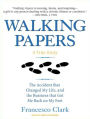 Walking Papers: The Accident That Changed My Life, and the Business That Got Me Back on My Feet