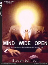 Mind Wide Open: Your Brain and the Neuroscience of Everyday Life