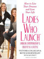 Ladies Who Launch: Embracing Entrepreneurship & Creativity as a Lifestyle