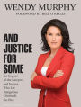 And Justice for Some: An Exposé of the Lawyers and Judges Who Let Dangerous Criminals Go Free