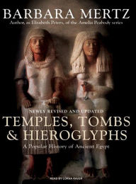 Temples, Tombs and Hieroglyphs: A Popular History of Ancient Egypt