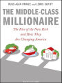 The Middle-Class Millionaire: The Rise of the New Rich and How They Are Changing America
