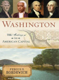 Washington : The Making of the American Capital