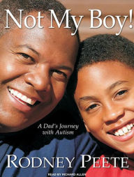 Not My Boy!: A Father, a Son, and One Family's Journey with Autism