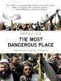 The Most Dangerous Place: Pakistan's Lawless Frontier