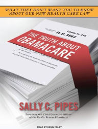 Title: The Truth About Obamacare, Author: Sally C. Pipes